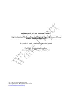 Legal Responses to Sexual Violence in Custody: Using Existing State Mandatory Reporting Statutes to Improve Disclosure of Sexual Violence in Correctional Settings By: Brenda V. Smith, Loren Ponds, and Melissa Loomis