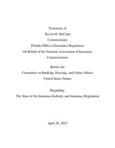 Testimony of Kevin M. McCarty Commissioner Florida Office of Insurance Regulation On Behalf of the National Association of Insurance Commissioners