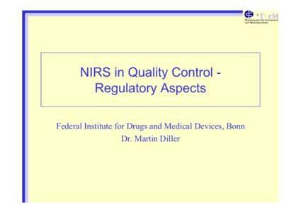 Pharmaceutical industry / Validity / Validation / NIRS / Science / Technology / Scientific method / Federal Institute for Drugs and Medical Devices / Clinical research / Near-infrared spectroscopy