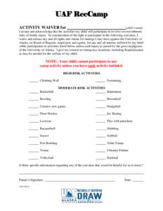 UAF RecCamp ACTIVITY WAIVER for (child’s name)  I accept and acknowledge that the activities my child will participate in involve several inherent