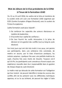 Mot de clôture de la Vice-présidente de la CENA à l’issue de la formation LEAD Du 11 au 13 avril 2016, les cadres de la Céna et membres de la société civile ont suivi une formation LEAD organisée par ECES (Centr