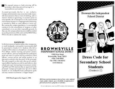 3. No exposed tattoos or body piercing will be permitted, other than pierced earrings of a reasonable size and number. Brownsville Independent School District