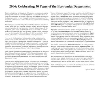 2006: Celebrating 50 Years of the Economics Department Thank you for joining the Department of Economics as we commemorate the founding of the “modern” economics department at CU-Boulder. This is an event worth celeb