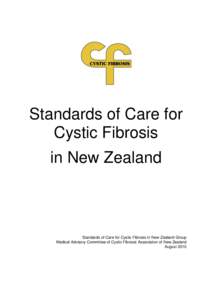 Standards of Care for Cystic Fibrosis in New Zealand Standards of Care for Cystic Fibrosis in New Zealand Group Medical Advisory Committee of Cystic Fibrosis Association of New Zealand