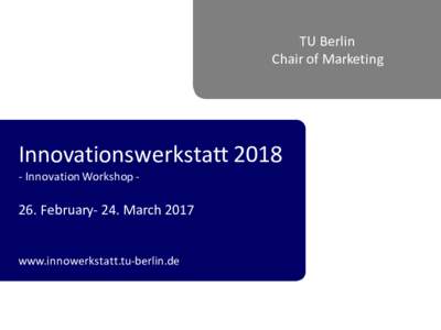 TU	Berlin	 Chair of Marketing Innovationswerkstatt	Innovation	Workshop	-