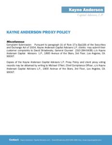 KAYNE ANDERSON PROXY POLICY Miscellaneous Complaint Submission: Pursuant to paragraph {ii) of Rule 17a-3{a){18) of the Securities and Exchange Act of 1934, Kayne Anderson Capital Advisors L.P. clients may submit their cu