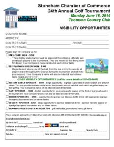 Stoneham Chamber of Commerce 24th Annual Golf Tournament Monday June 16, 2014 Thomson Country Club VISIBILITY OPPORTUNITIES COMPANY NAME: