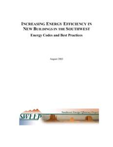 INCREASING ENERGY EFFICIENCY IN NEW BUILDINGS IN THE SOUTHWEST Energy Codes and Best Practices August 2003