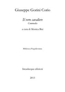 Giuseppe Gorini Corio Il vero cavaliere Commedia a cura di Monica Bisi