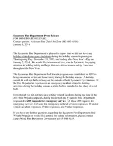 Sycamore Fire Department Press Release FOR IMMEDIATE RELEASE Contact person: Assistant Fire Chief Art Zern[removed]January 6, 2014  The Sycamore Fire Department is pleased to report that we did not have any