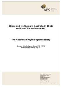 Stress and wellbeing in Australia in 2011: A state of the nation survey The Australian Psychological Society Contact details: Lynne Casey PhD MAPS [removed]