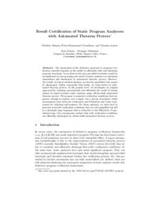 Result Certification of Static Program Analysers with Automated Theorem Provers∗ Frédéric Besson, Pierre-Emmanuel Cornilleau, and Thomas Jensen Inria Rennes – Bretagne Atlantique Campus de Beaulieu, 35042, Rennes C