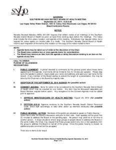 AGENDA SOUTHERN NEVADA DISTRICT BOARD OF HEALTH MEETING September 25, 2014 – 8:30 A.M. Las Vegas Valley Water District, 1001 S. Valley View Boulevard, Las Vegas, NV[removed]Mead Conference Rooms NOTICE