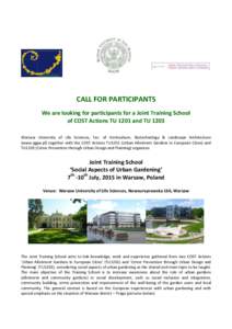 CALL FOR PARTICIPANTS We are looking for participants for a Joint Training School of COST Actions TU 1201 and TU 1203 Warsaw University of Life Sciences, Fac. of Horticulture, Biotechnology & Landscape Architecture (www.