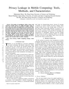 1  Privacy Leakage in Mobile Computing: Tools, Methods, and Characteristics Muhammad Haris, The Hong Kong University of Science and Technology Hamed Haddadi, Queen Mary University of London and Qatar Computing Research I