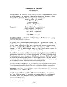 TOWN COUNCIL MEETING March 24, 2008 A work session of the Jamestown Town Council was called to order at 6:00 p.m. prior to the regular meeting at the Jamestown Town Hall, 93 Narragansett Avenue by Council President Julio