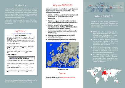 Why join ORPHEUS?  Application Institutional membership is open to all schools, faculties, and universities responsible for PhD programmes in biomedicine, medicine and health