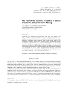 Journal of Behavioral Decision Making J. Behav. Dec. Making, 19: 87–[removed]Published online 26 July 2005 in Wiley InterScience (www.interscience.wiley.com). DOI: [removed]bdm.501  The Heat of the Moment: The Effect o