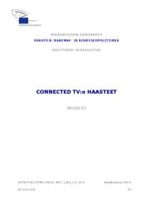 SISÄASIOIDEN PÄÄOSASTO OSASTO B: RAKENNE- JA KOHEESIOPOLITIIKKA KULTTUURI JA KOULUTUS  CONNECTED TV:n HAASTEET