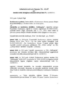 Ad ministra tīva is līg ums Nr. AL47 par tiesiskā strīda izbeigšanu administratīvajā lietā Nr. A43003511 2012.gada 8.jūnijā, Rīgā Konkurences padome, kuras vārdā uz Konkurences likuma pamata rīkojas tās p