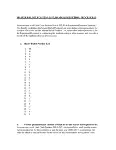 MASTER BALLOT POSITION LIST, RANDOM SELECTION, PROCEDURES  In accordance with Utah Code Section 20A-6-305, Utah Lieutenant Governor Spencer J. Cox hereby establishes the Master Ballot Position List, establishes written p