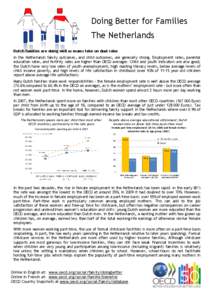 Doing Better for Families The Netherlands Dutch families are doing well as mums take on dual roles In the Netherlands family outcomes, and child outcomes, are generally strong. Employment rates, parental education rates,