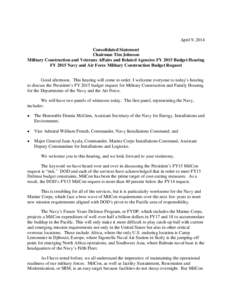 April 9, 2014 Consolidated Statement Chairman Tim Johnson Military Construction and Veterans Affairs and Related Agencies FY 2015 Budget Hearing FY 2015 Navy and Air Force Military Construction Budget Request Good aftern