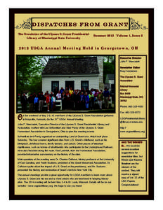 D i s pa t c h e s f r o m g r a n t The Newsletter of the Ulysses S. Grant Presidential Library at Mississippi State University Summer 2013 Volume 1, Issue 2