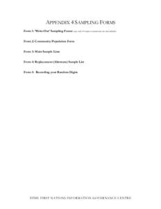 APPENDIX 4 SAMPLING FORMS Form 1: ‘Write-Out’ Sampling Frame (use only if copies or printouts are unavailable) Form 2: Community Population Form Form 3: Main Sample Lists Form 4: Replacement (Alternate) Sample List F