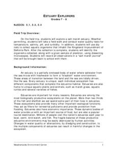 ESTUARY EXPLORERS GradesNJCCCS: 5.1, 5.3, 5.4 Field Trip Overview: On the field trip, students will explore a salt marsh estuary. Weather permitting, students will take a field walk and conduct water quality tests