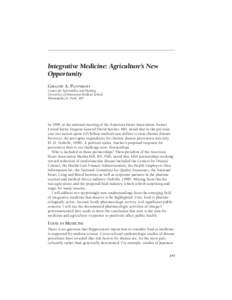 Integrative Medicine: Agriculture’s New Opportunity GREGORY A. PLOTNIKOFF Center for Spirituality and Healing University of Minnesota Medical School Minneapolis-St. Paul, MN