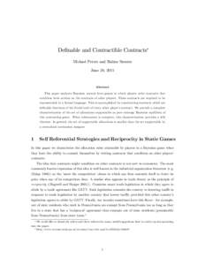 De…nable and Contractible Contracts Michael Peters and Balázs Szentes June 28, 2011 Abstract This paper analyzes Bayesian normal form games in which players write contracts that