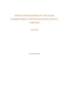 ENDING HOMELESSNESS IN TEN YEARS: HARRISONBURG AND ROCKINGHAM COUNTY, VIRGINIA A PLAN  OCTOBER 2010