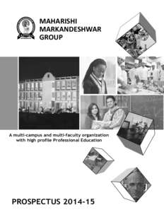 MAHARISHI MARKANDESHWAR GROUP A multi-campus and multi-faculty organization with high profile Professional Education