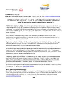 FOR IMMEDIATE RELEASE CONTACT: Jessica Kury, Special Events Manager, , ext. 244,  PITTSBURGH PORT AUTHORITY POLICE TO HOST 3RD ANNUAL 6K ON THE BUSWAY EVENT BENEFITING SPECIAL OLYMP