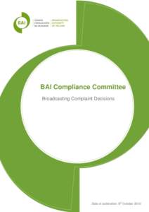 BAI Compliance Committee Broadcasting Complaint Decisions Date of publication: 8th October 2010  BROADCASTING COMPLAINT DECISIONS –SEPTEMBER 2010
