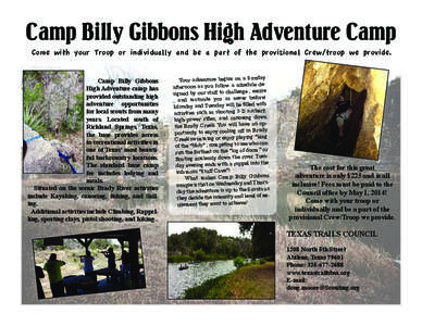 Camp Billy Gibbons High Adventure Camp Come with your Troop or individually and be a part of the provisional Crew/troop we provide. Camp Billy Gibbons High Adventure camp has provided outstanding high adventure opportuni