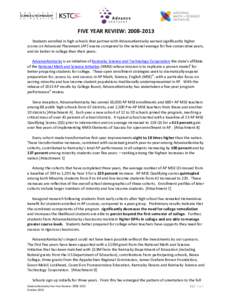 FIVE YEAR REVIEW: [removed]Students enrolled in high schools that partner with AdvanceKentucky earned significantly higher scores on Advanced Placement (AP)i exams compared to the national average for five consecutive y