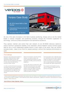 Your business better connected  Veripos Case Study • UK VPLS based WAN to Data Centres • International Circuits to the US