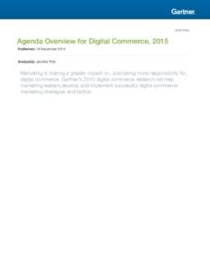 G00270685  Agenda Overview for Digital Commerce, 2015 Published: 18 DecemberAnalyst(s): Jennifer Polk