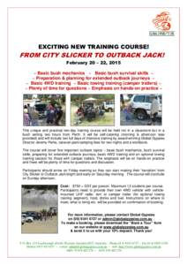 EXCITING NEW TRAINING COURSE!  FROM CITY SLICKER TO OUTBACK JACK! February 20 – 22, 2015 ~ Basic bush mechanics ~ Basic bush survival skills ~ ~ Preparation & planning for extended outback journeys ~