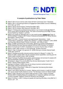 A sample of publications by Peter Bates Bates P[removed]If your service users smell, tell them! Community Care 1 December. Bates P[removed]Uncovering emotions at Engagement Sands British Journal of Wellbeing Vol 2, No 2, p