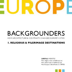 Backgrounders How architecture & contrasts changed Europe’s cities 1. Religious & pilgrimage destinations  Useful websites