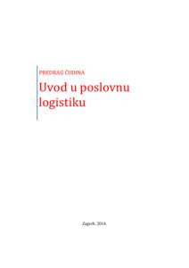 PREDRAG ČUDINA  Uvod u poslovnu logistiku  Zagreb, 2014.