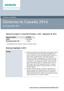 Siemens worldwide  Siemens in Canada 2014 As of DecemberSiemens key figures* in fiscalOctober 1, 2013 – September 30, 2014)