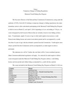 Notice Temporary Changes to Fishing Regulations Mentored Youth Fishing Day Program The Executive Director of the Fish and Boat Commission (Commission), acting under the authority of 58 Pa. Code §[removed]relating to tempo