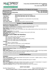 Product Name: MACSPRED METMAC 600 WG HERBICIDE Page: 1 of 6 This version issued: July, 2013 Section 1 - Identification of The Material and Supplier Macspred Pty Ltd