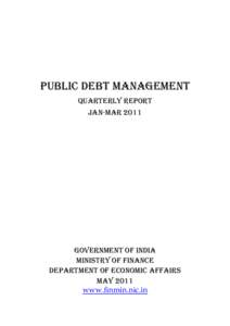 Public Debt Management quarterly report Jan-mar 2011 Government of India Ministry of finance