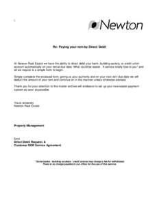 \  Re: Paying your rent by Direct Debit At Newton Real Estate we have the ability to direct debit your bank, building society, or credit union account automatically on your rental due date. What could be easier. A servic