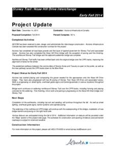 Stoney Trail / Nose Hill Drive Interchange Early Fall 2014 Project Update Start Date: December 14, 2011